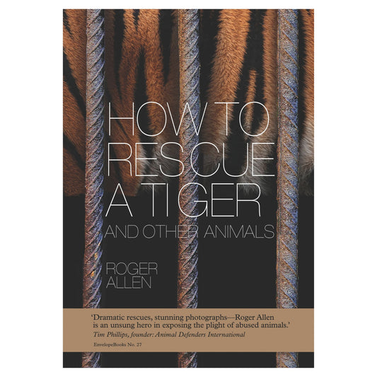 How to Rescue a Tiger and Other Animals by Roger Allen (Hardback)